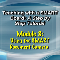 Module 8 - Using the SMART Document Camera